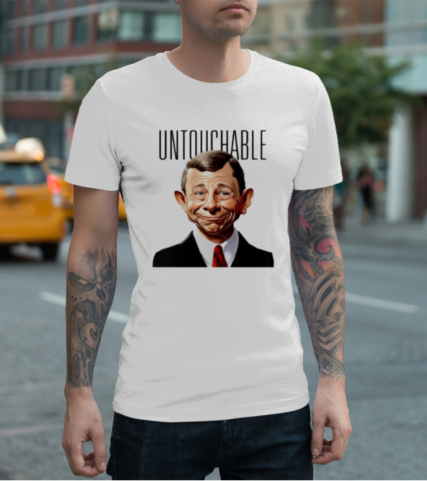 Untouchable Chief Justice John Roberts Refusing To Speak To The American People T-Shirt