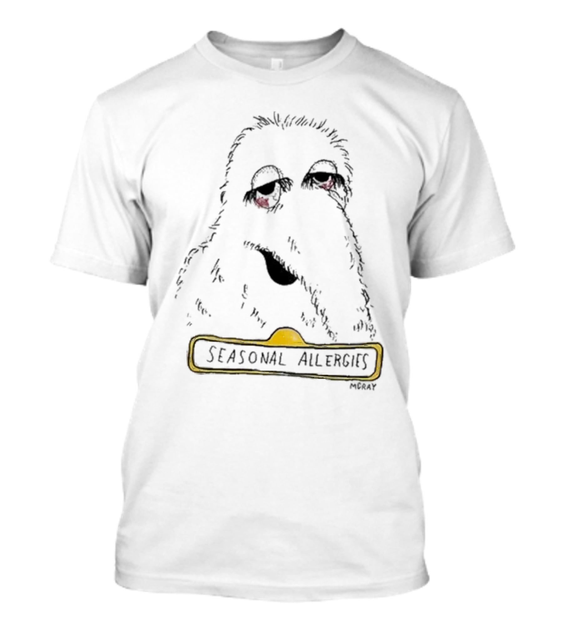 SEASONAL ALLERGIES MCGRAY Character With Tired Eyes T-Shirt