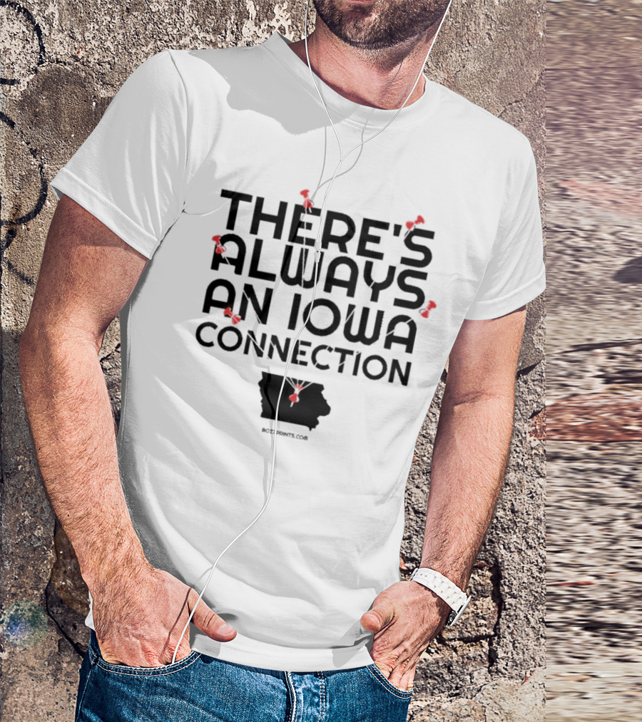There's Always An Iowa Connection With Red Push Pins And State T-Shirt