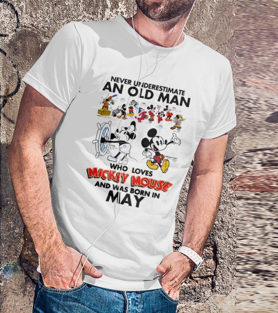 Never Underestimate An Old Man Born In May Who Loves Mickey Mouse T-Shirt