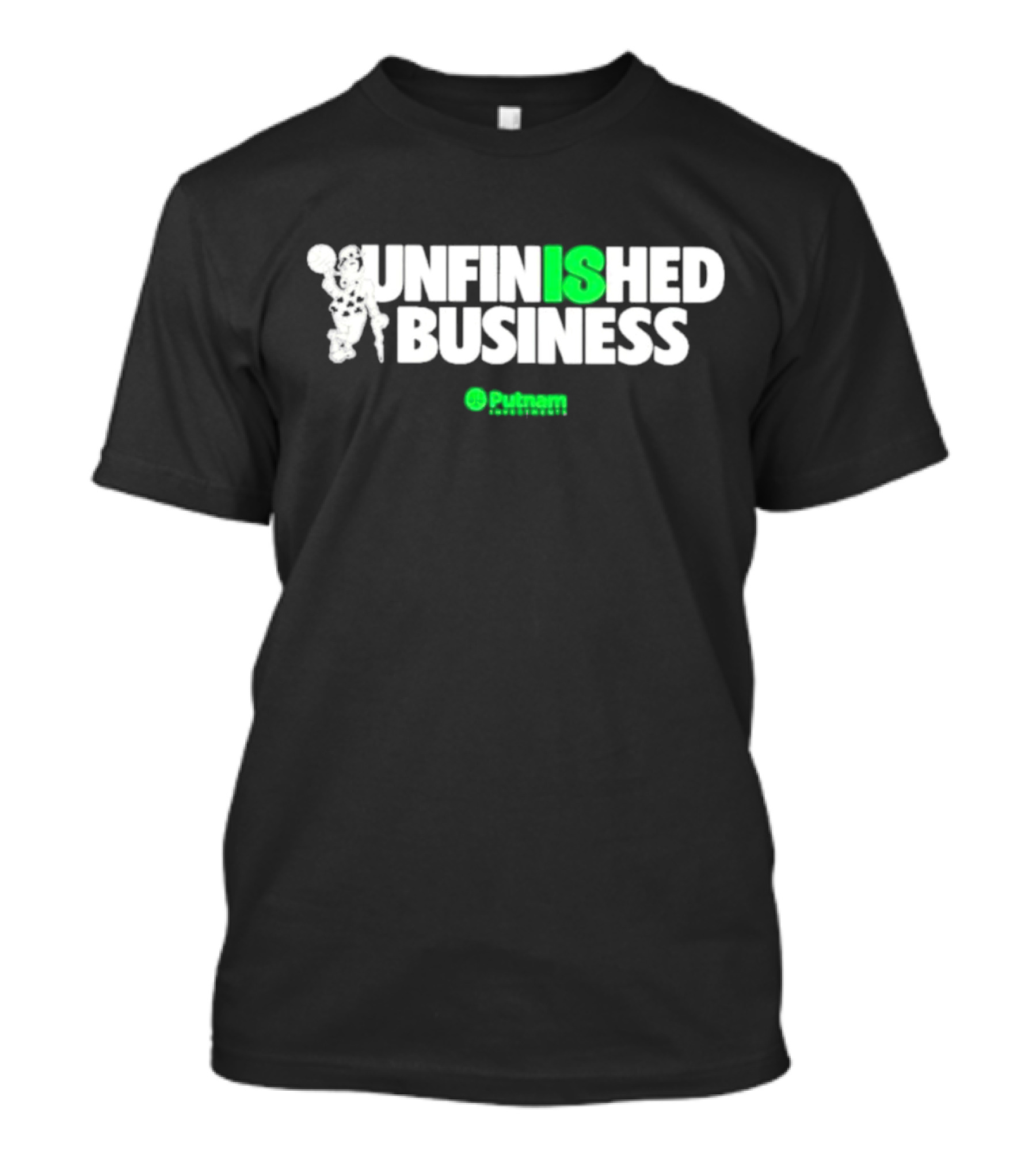 Unfinished Business IS Celtics Parthenon Font Family T-Shirt