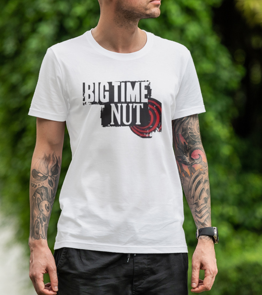 Big Time Rush Meme Big Time Nut Portland Trail Blazers T-Shirt