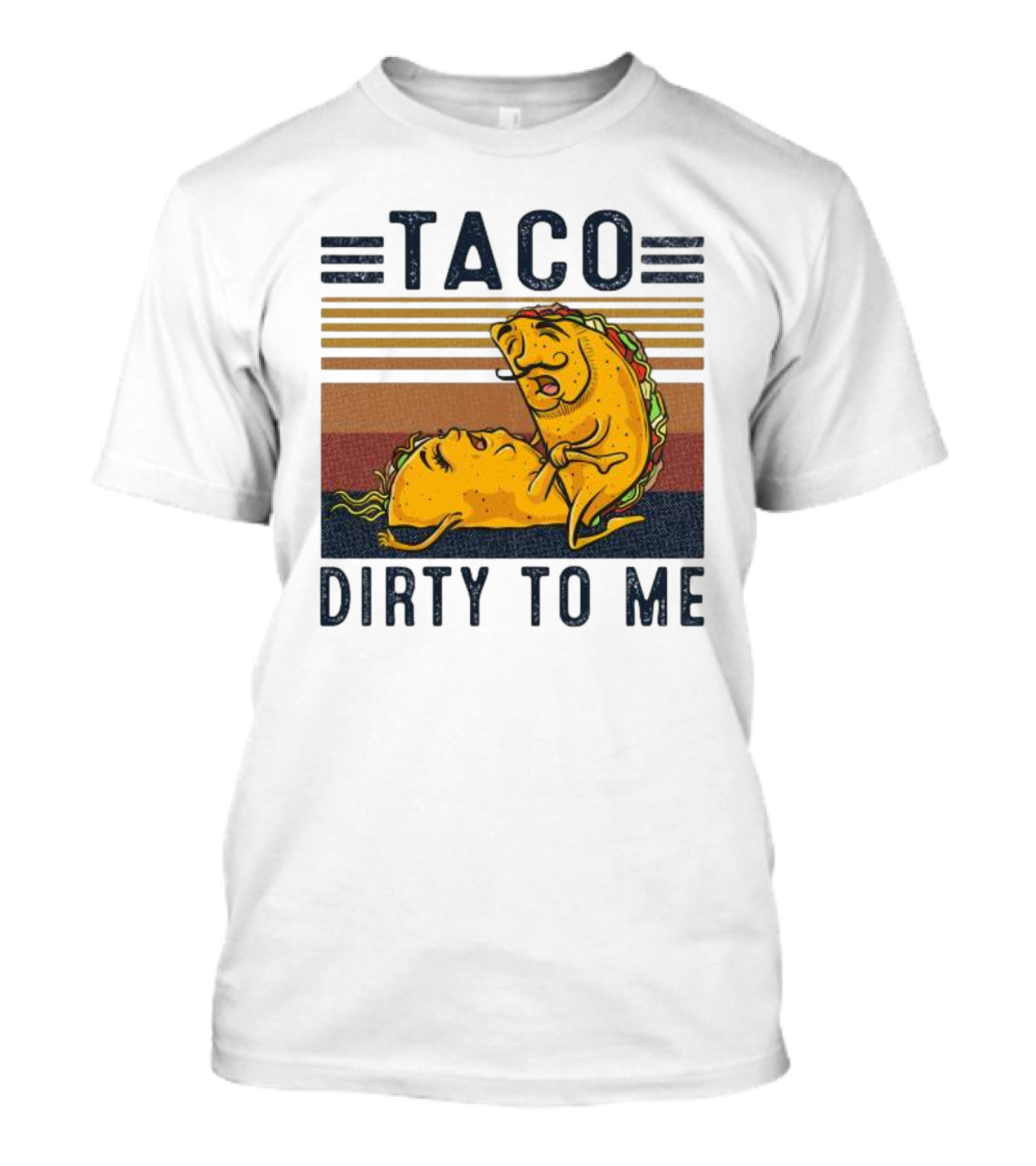 Taco Dirty To Me Vintage Retro Sunset Stripes T-Shirt