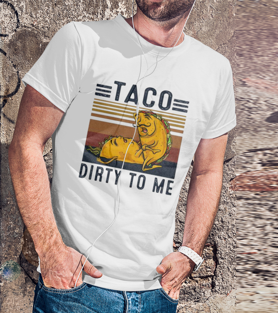 Taco Dirty To Me Vintage Retro Sunset Stripes T-Shirt