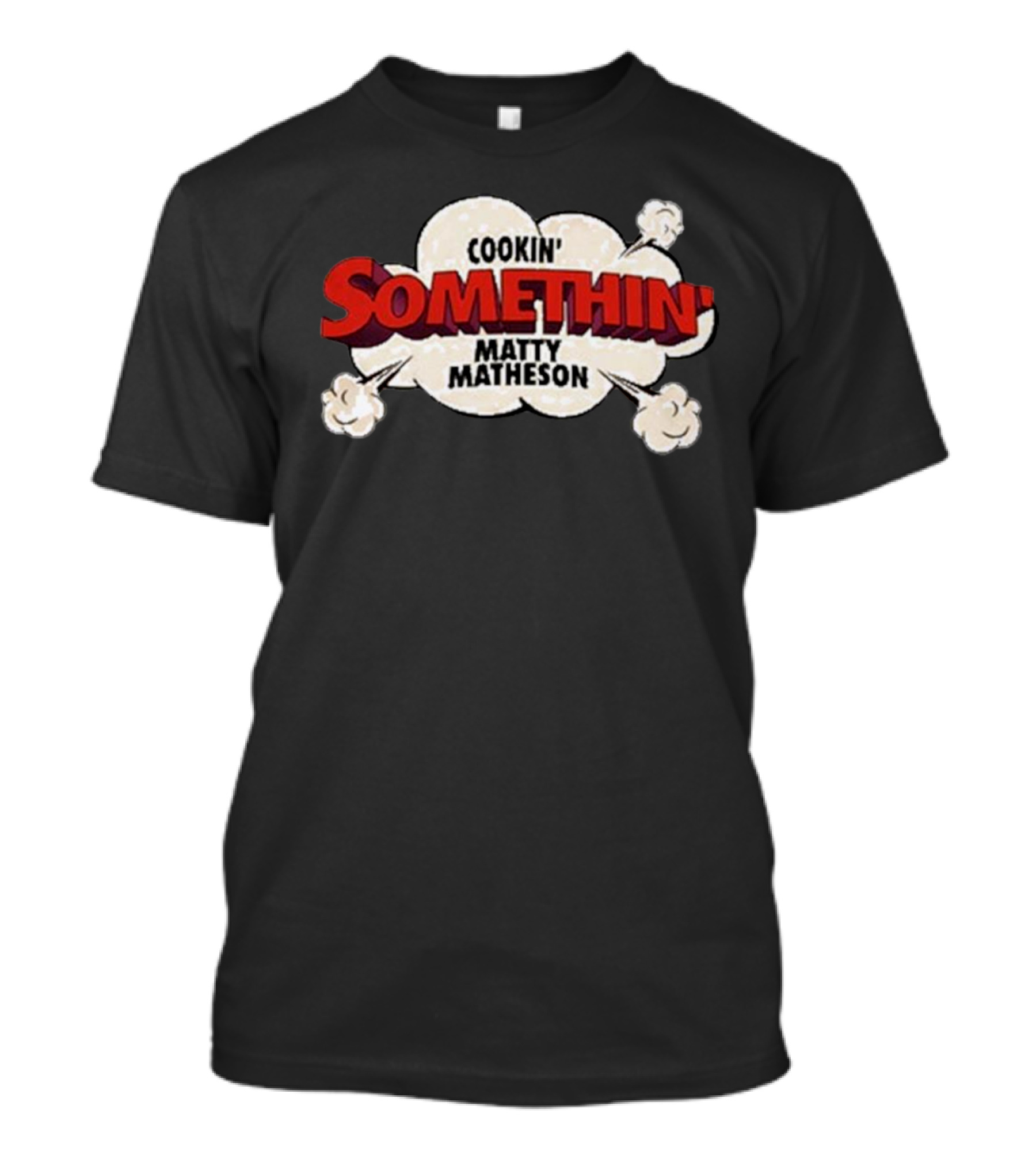 Cookin Somethin Matty Matheson Explosive Comic T-Shirt