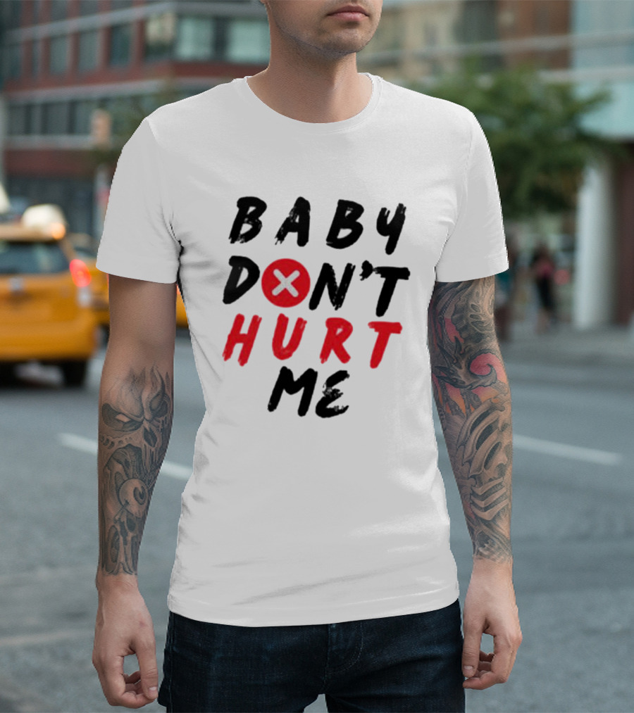 BABY DON'T HURT ME Red T-Shirt