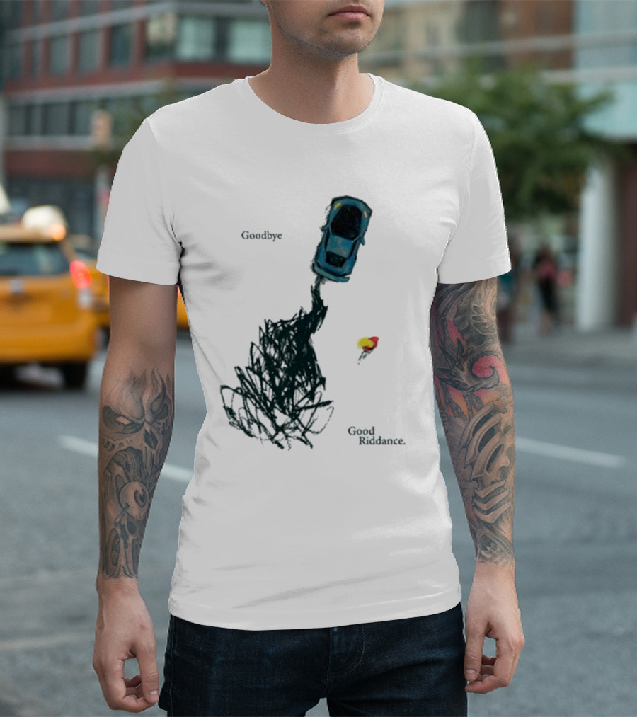 Burnout Goodbye Good Riddance Goodbye Good Riddance T-Shirt