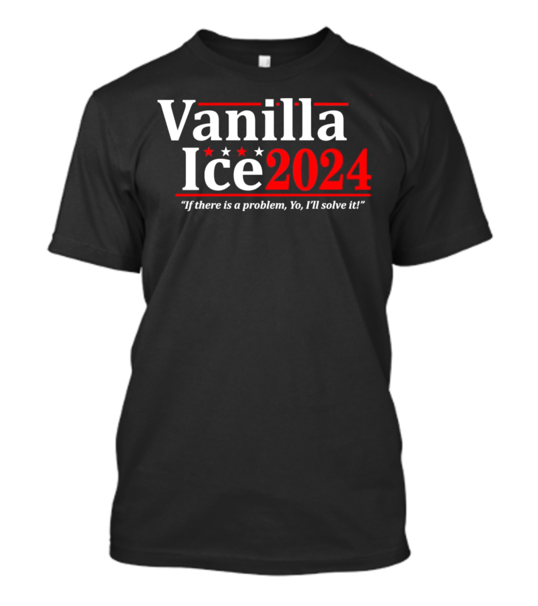 Vanilla Ice 2024 Election If There Is A Problem, Yo, I'll Solve It T-Shirt