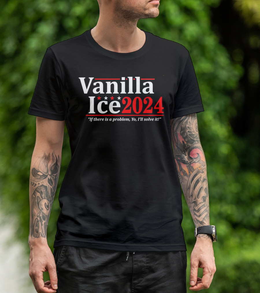Vanilla Ice 2024 Election If There Is A Problem, Yo, I'll Solve It T-Shirt