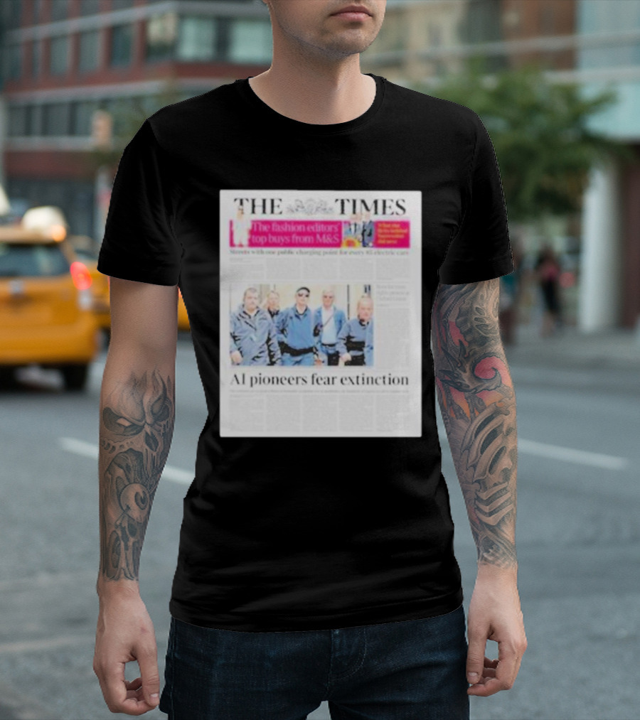 The Times: Fashion Editors’ Top Buys From M&S and AI Pioneers Fear Extinction T-Shirt