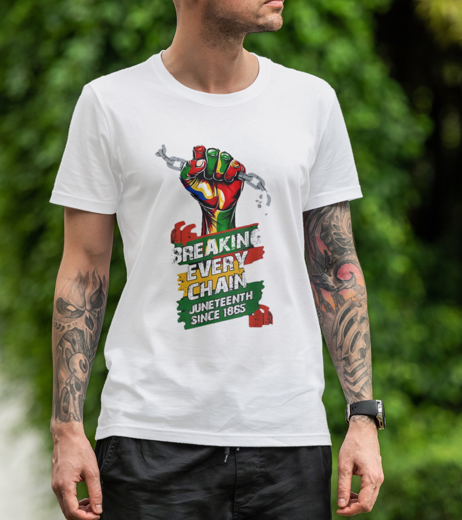 Breaking Every Chain Juneteenth Since 1865 Fist In Colorful Chains T-Shirt