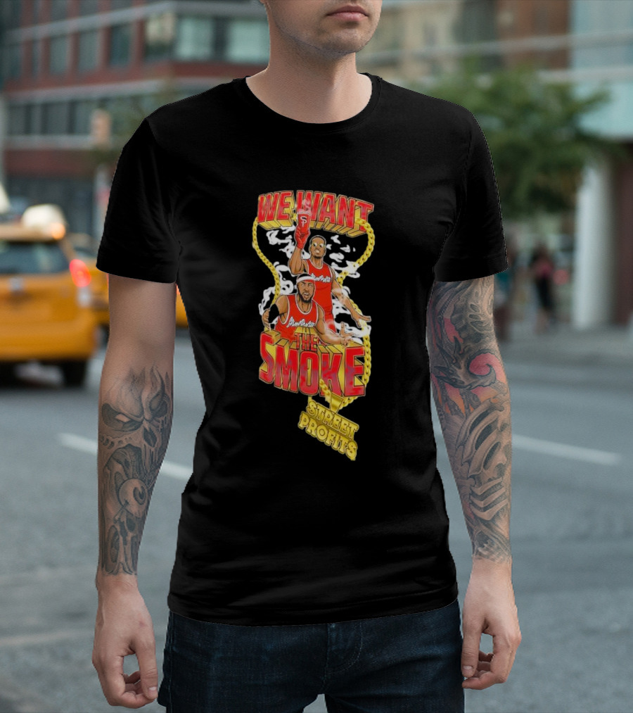 We Want The Smoke Street Profits Basketball Chain Edition T-Shirt
