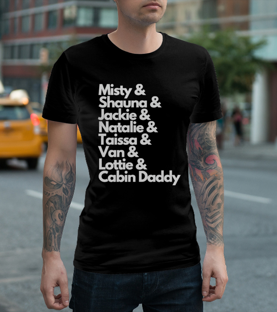 Misty Shauna Jackie Natalie Taissa Van Lottie Cabin Daddy Yellowjackets Characters T-Shirt