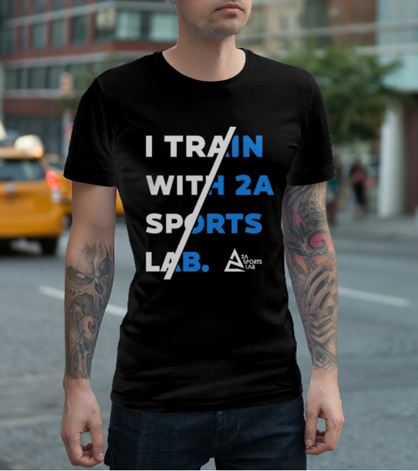 I Train With 2A Sports Lab 2A Sports Lab T-Shirt