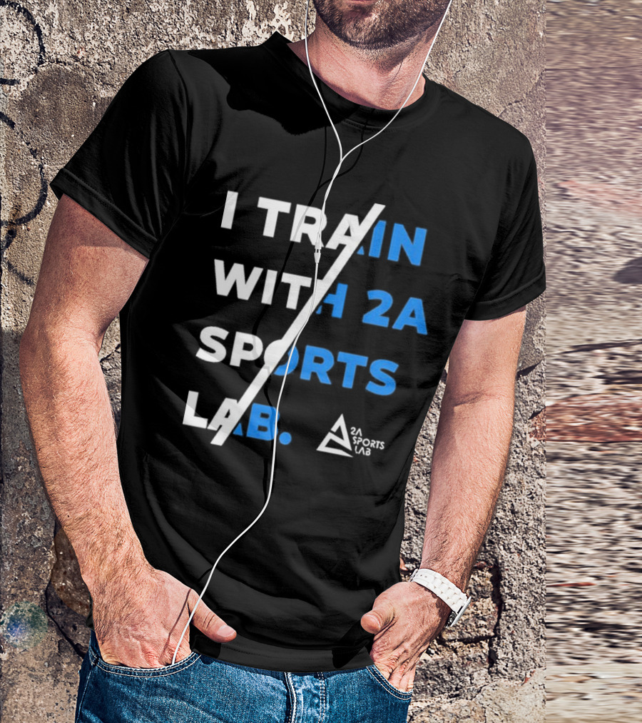 I Train With 2A Sports Lab 2A Sports Lab T-Shirt