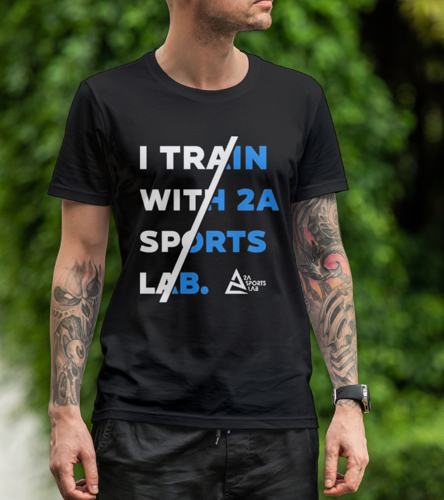 I Train With 2A Sports Lab 2A Sports Lab T-Shirt