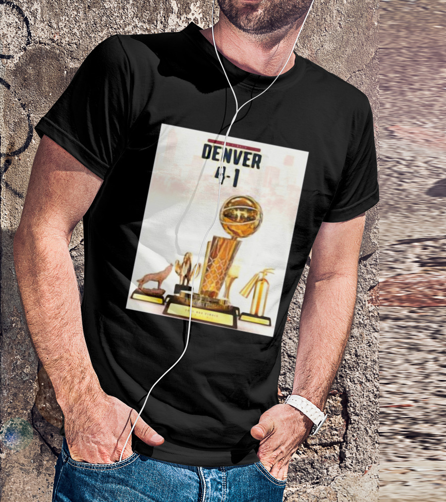 Nba Final Denver 4 – 1 Trophy Victory T-Shirt