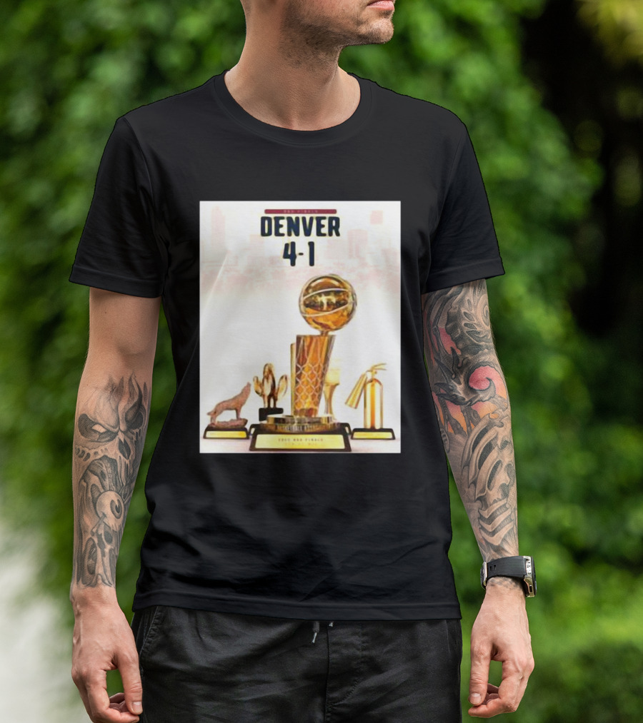 Nba Final Denver 4 – 1 Trophy Victory T-Shirt