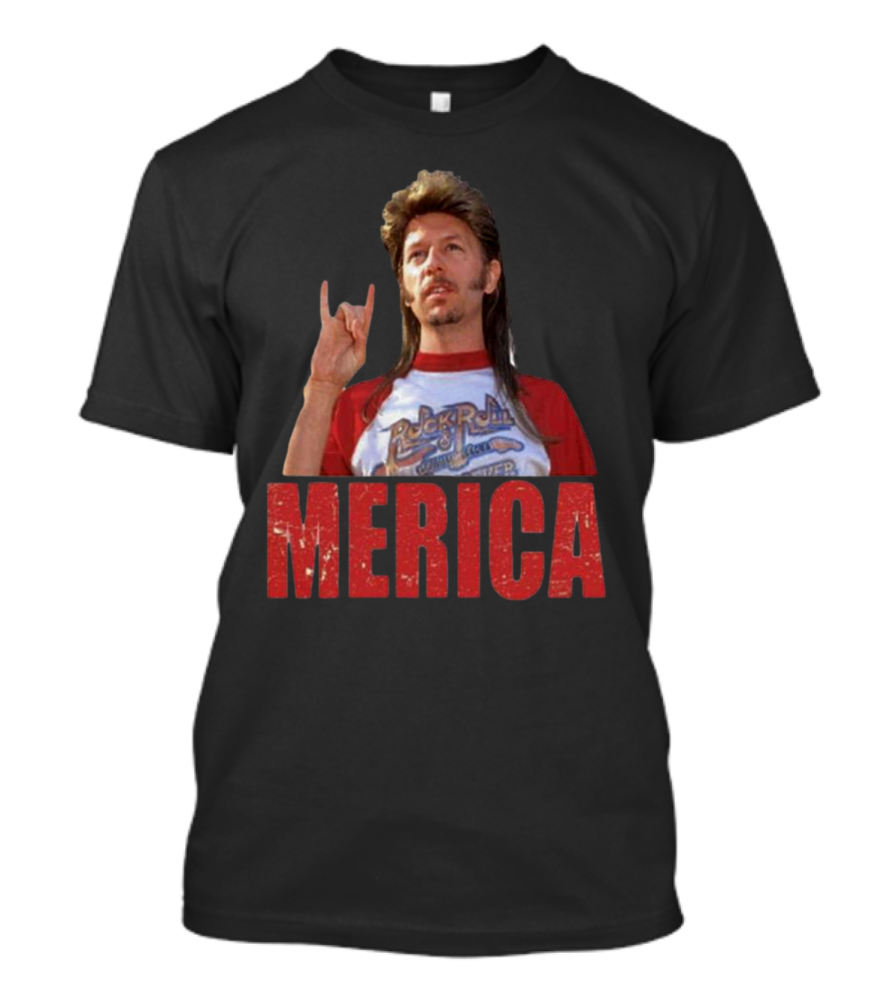Joe Dirt Rock 'n Roll Merica Happy 4th Of July T-Shirt