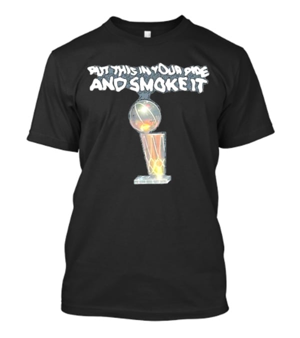 Denver Nuggets Michael Malone Put This In Your Pipe And Smoke It Trophy T-Shirt
