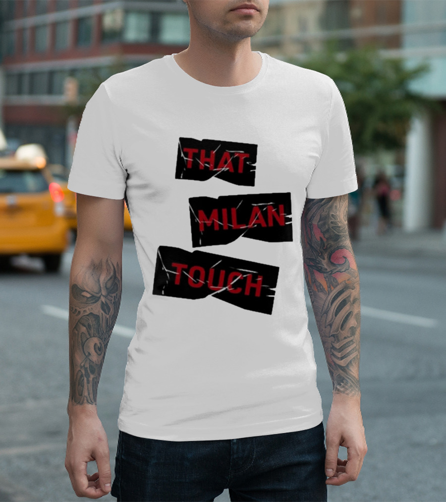 THAT MILAN TOUCH Fashion Statement Italian Style Influence T-Shirt