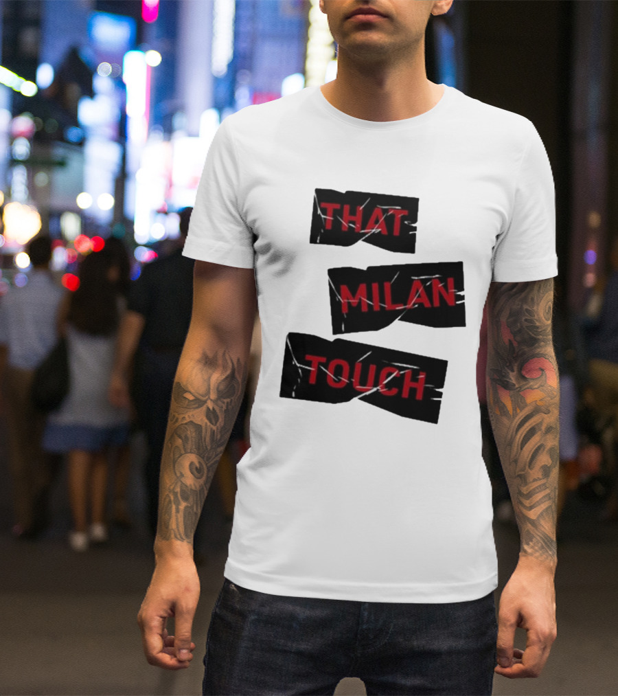 THAT MILAN TOUCH Fashion Statement Italian Style Influence T-Shirt