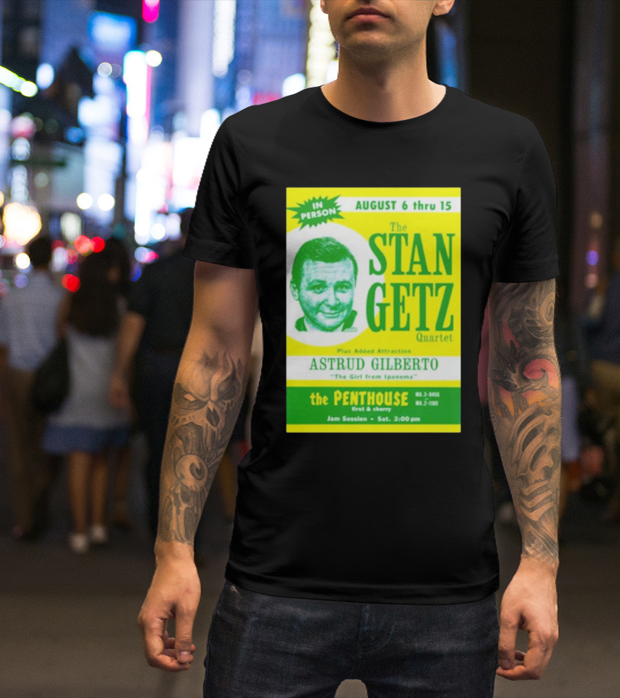 August Concert Featuring The Stan Getz Quartet With Astrud Gilberto At The Penthouse 1960s Bossa Nova Jazz Session T-Shirt
