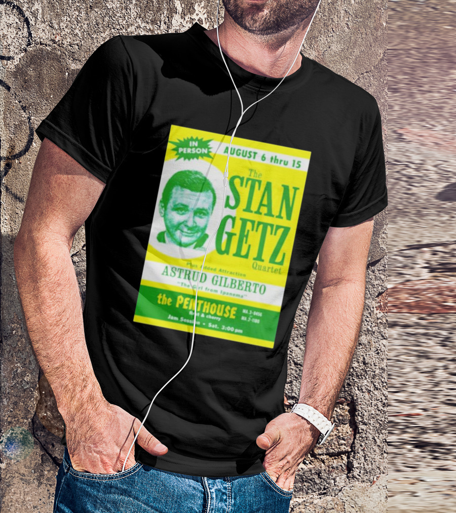August Concert Featuring The Stan Getz Quartet With Astrud Gilberto At The Penthouse 1960s Bossa Nova Jazz Session T-Shirt