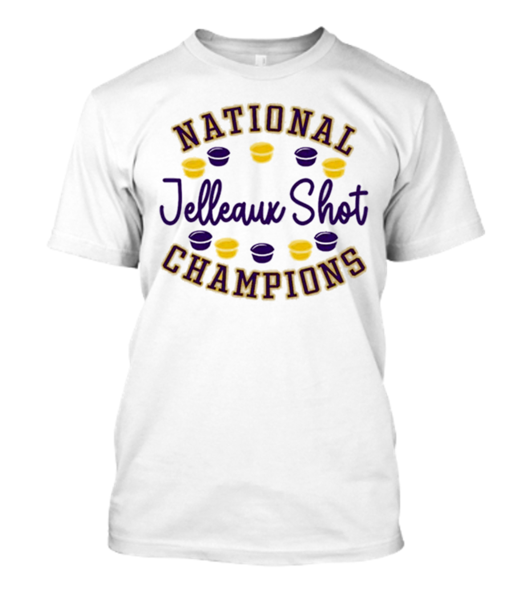 National Champions Jelleaux Shot Cups T-Shirt