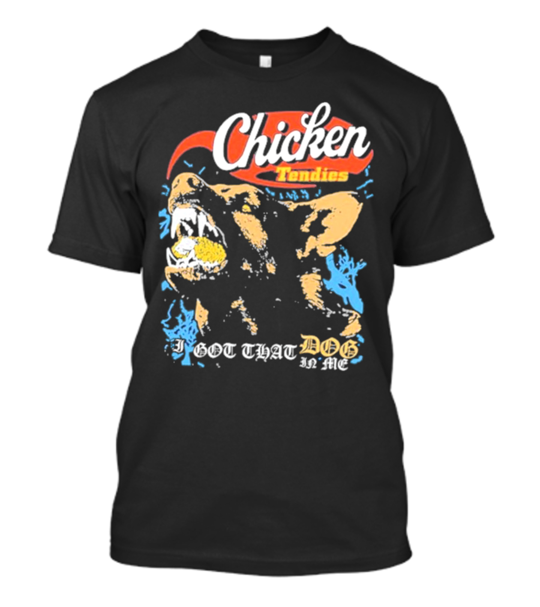 I Got That Dog In Me Chicken Tendies Vintage Style Dog T-Shirt