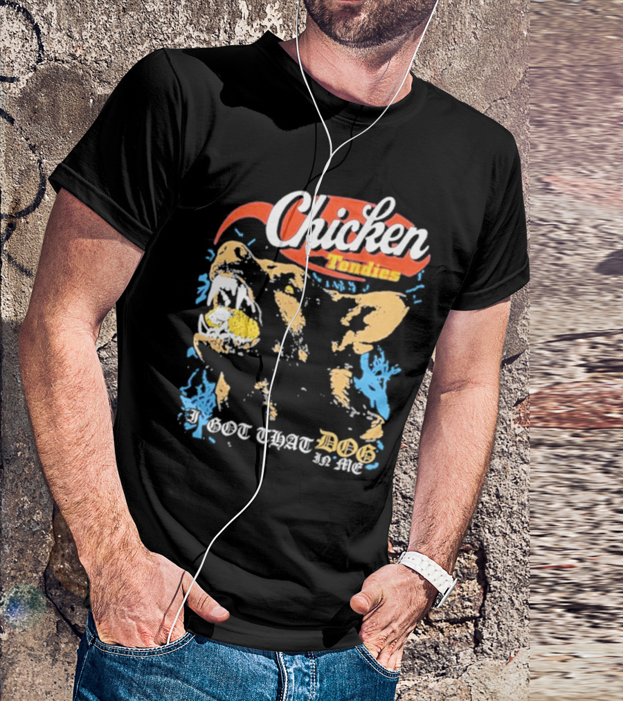 I Got That Dog In Me Chicken Tendies Vintage Style Dog T-Shirt