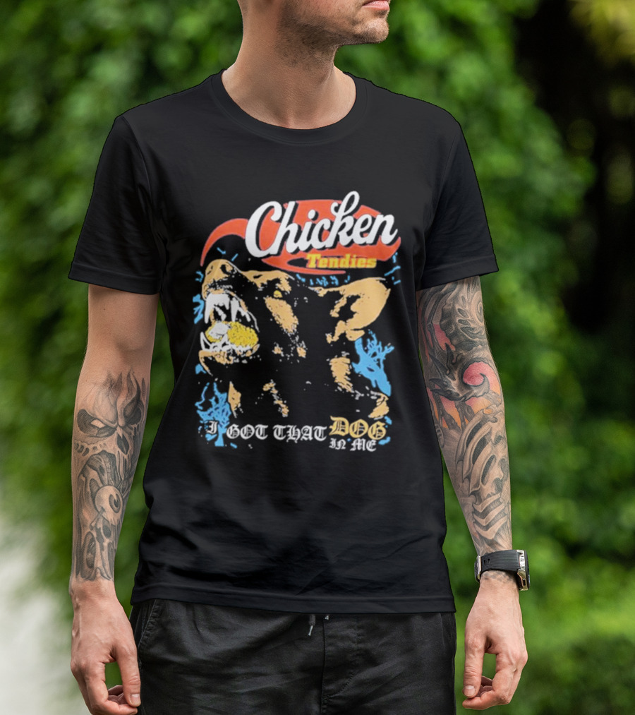 I Got That Dog In Me Chicken Tendies Vintage Style Dog T-Shirt