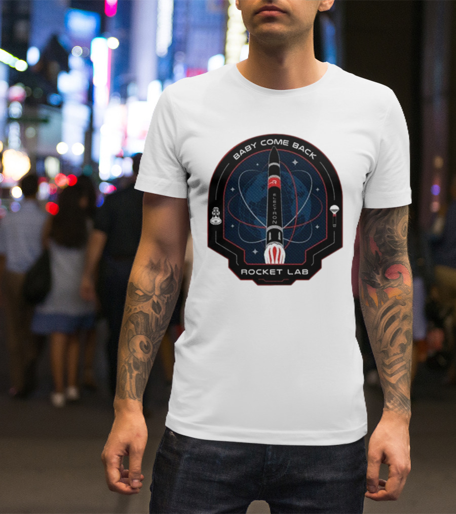 Baby Come Back Electron Rocket Lab Space Mission T-Shirt