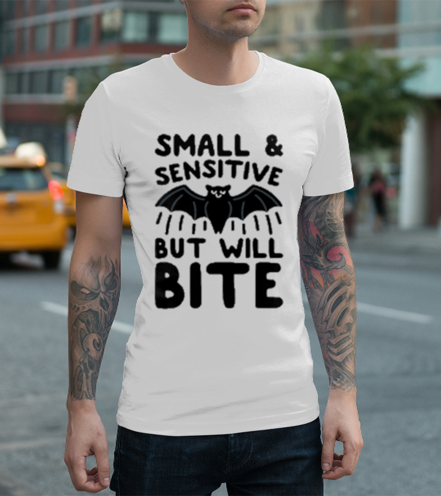 Small And Sensitive But Will Bite Bat Image T-Shirt