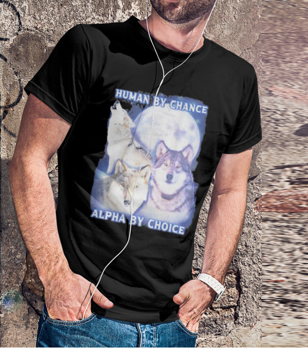 Vasaricore Human By Chance Alpha By Choice Wolf Moon Trio T-Shirt