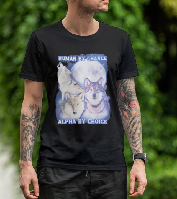 Vasaricore Human By Chance Alpha By Choice Wolf Moon Trio T-Shirt