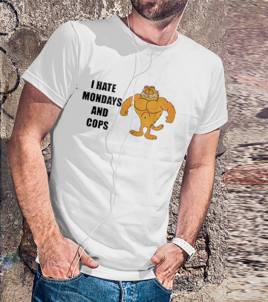I HATE MONDAYS AND COPS Buff Garfield T-Shirt