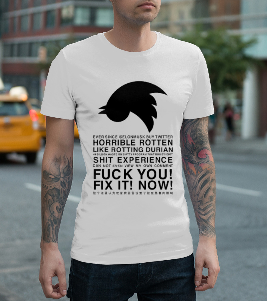 Ever Since Elon Musk Buy Twitter Horrible Rotten Like Rotting Durian Shit Experience Fix It Now T-Shirt