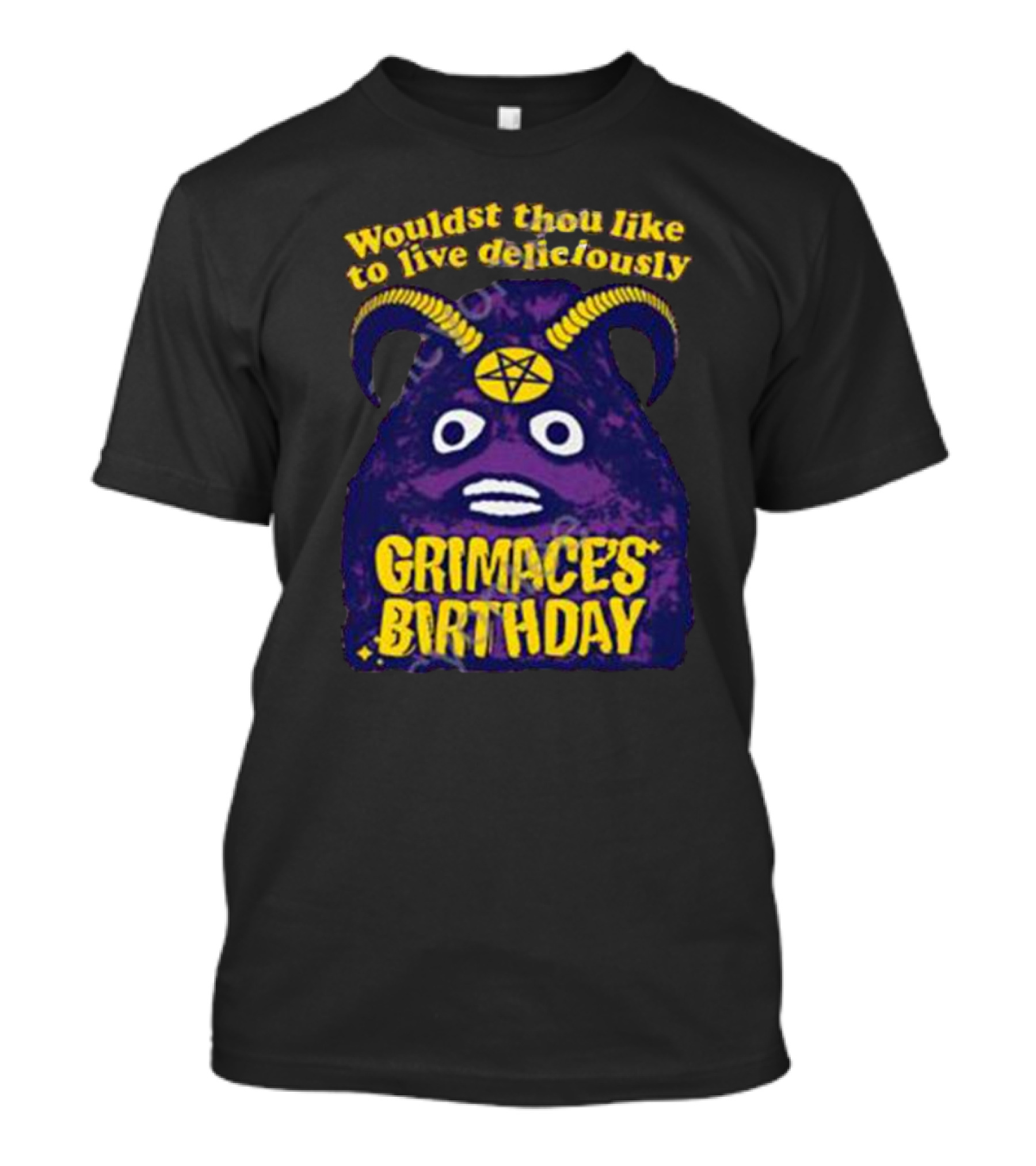 Wouldst Thou Like To Live Deliciously Grimace's Birthday T-Shirt