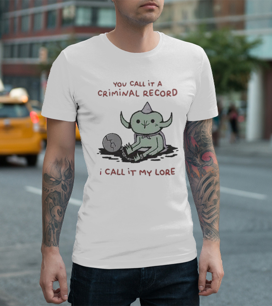 Wizard of Barge Goblin with Soccer Ball You Call It a Criminal Record I Call It My Lore T-Shirt