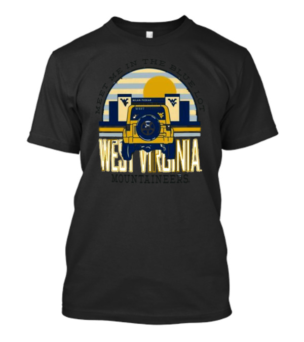 West Virginia Mountaineers Meet Me In The Blue Lot Milan Puskar Stadium Jeep T-Shirt
