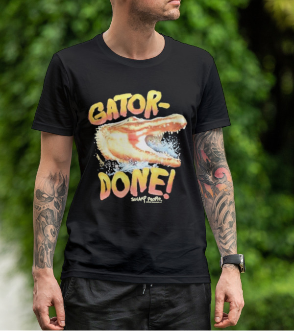 Gator Done Swamp People Alligator Splash T-Shirt