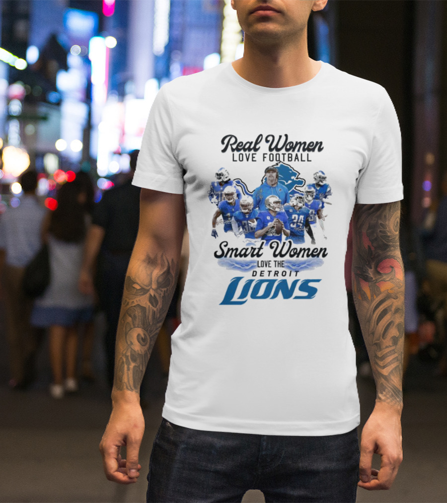 Real Women Love Football Smart Women Love The Detroit Lions Team Spirit T-Shirt