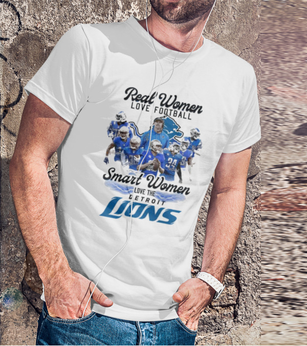 Real Women Love Football Smart Women Love The Detroit Lions Team Spirit T-Shirt