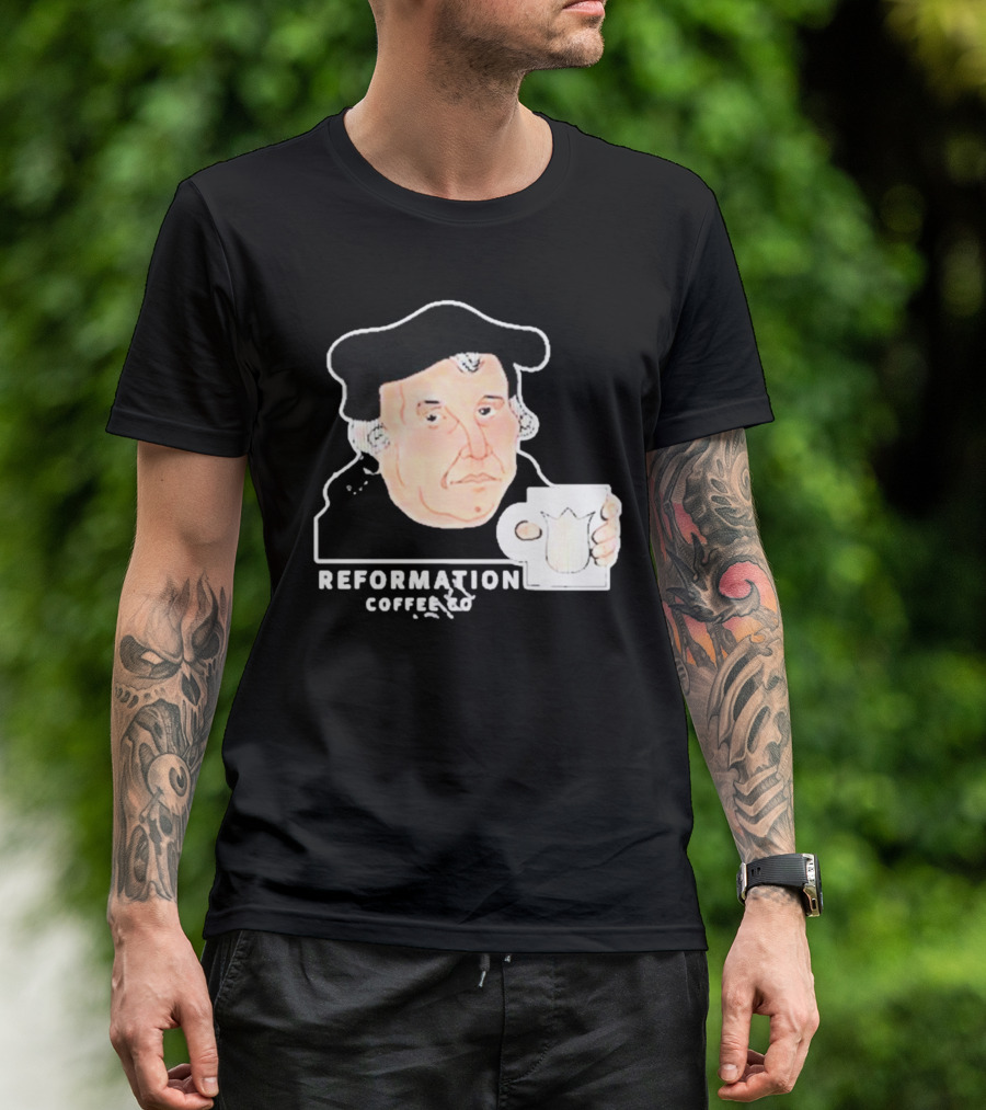 Martin Luther Reformation Coffee Co Mug T-Shirt