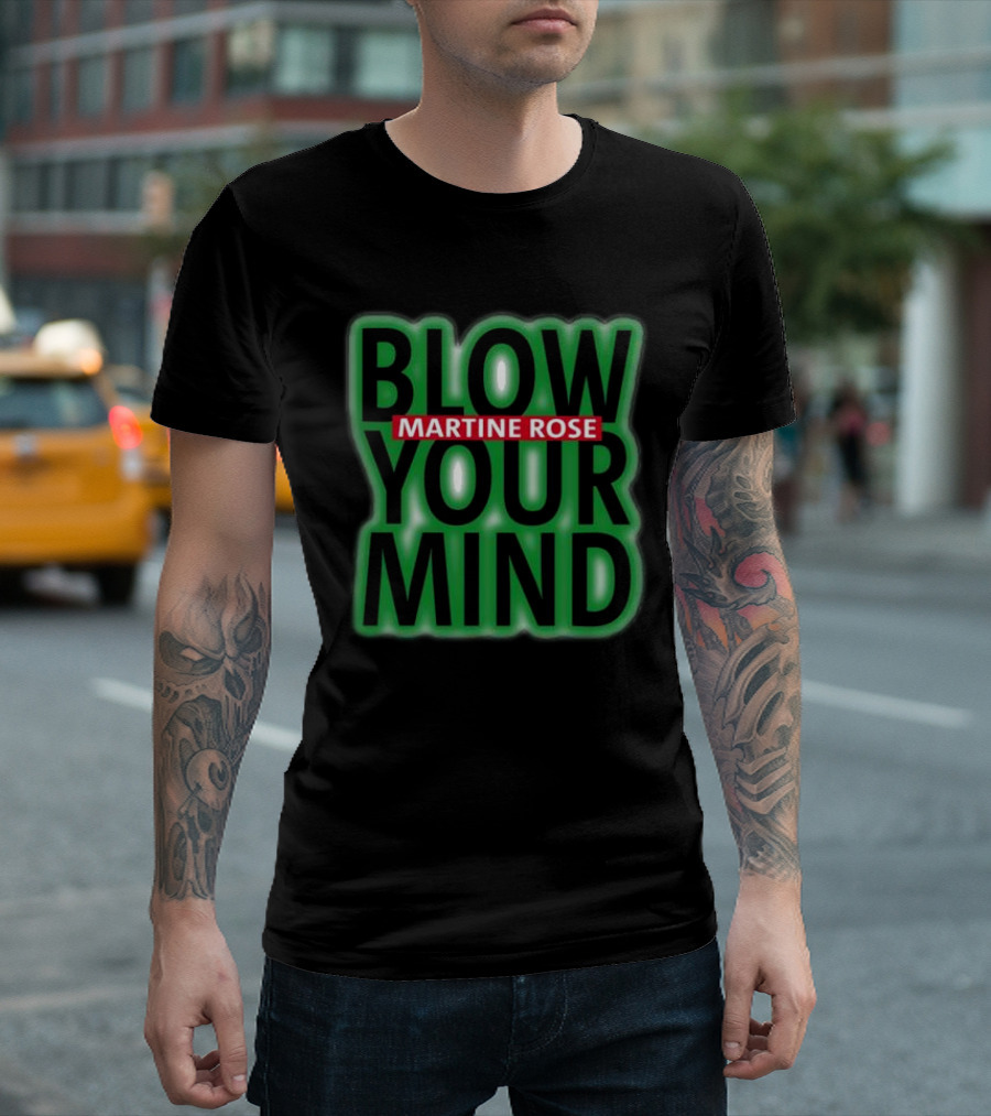 Blow Your Mind Martine Rose T-Shirt