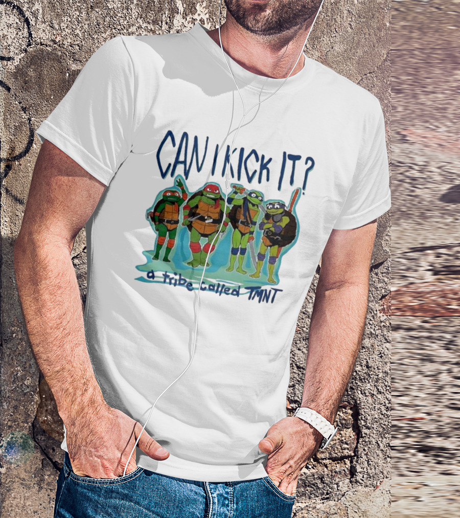 Can I Kick It Ninja Turtles A Tribe Called TMNT T-Shirt