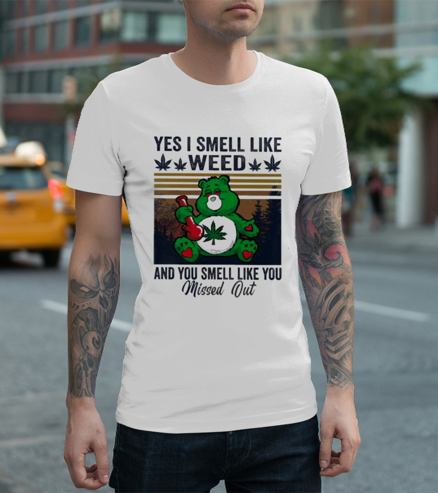 Yes I Smell Like Weed You Smell Like You Missed Out Green Bear Smoking Pipe T-Shirt