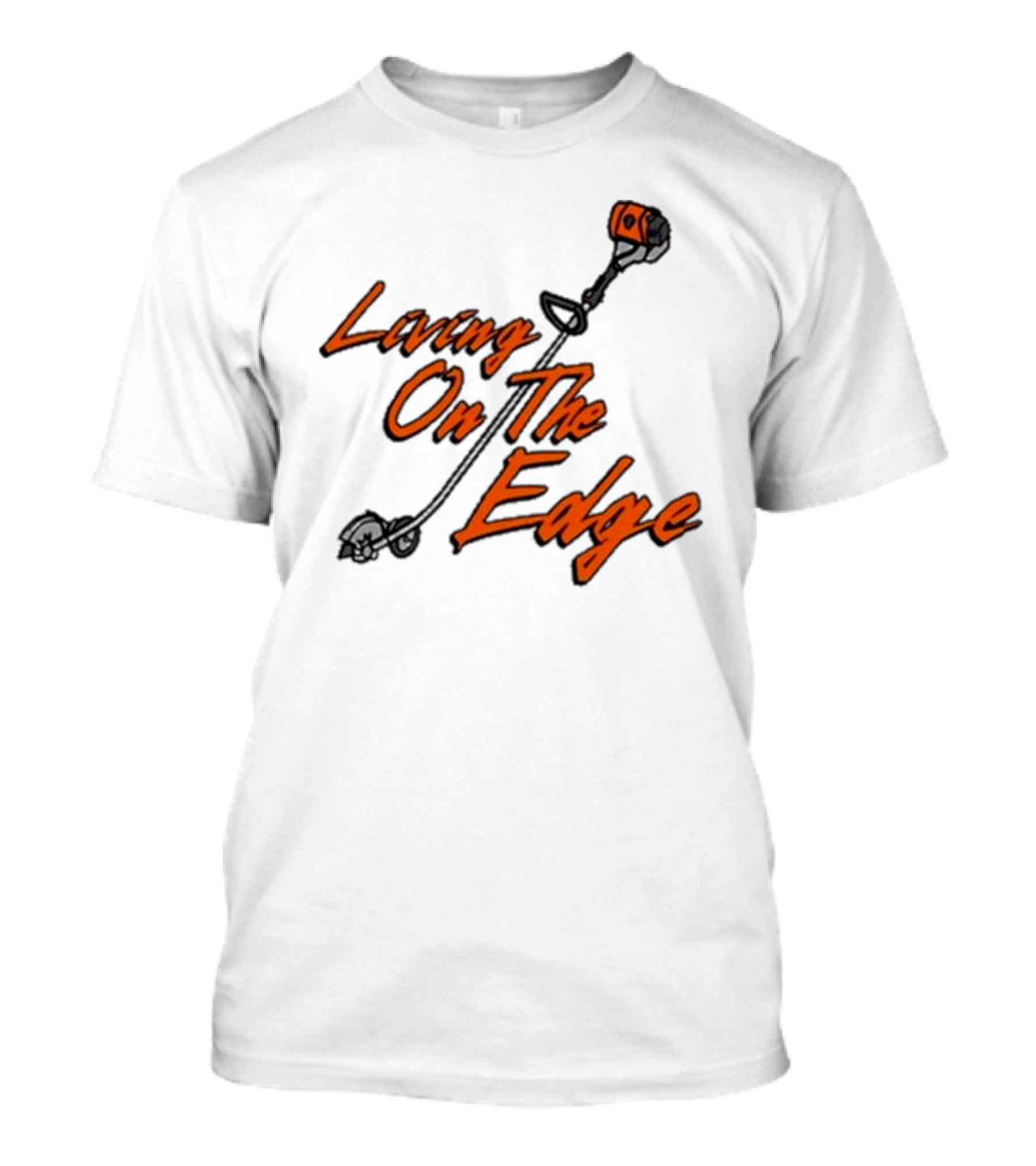 Middleclassfancy Living On The Edge Lawn Trimmer Humor T-Shirt