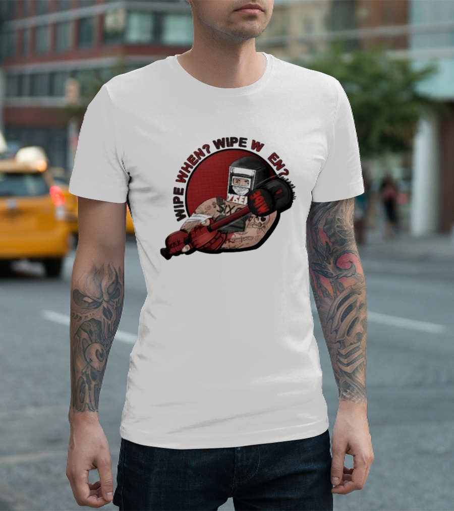 Wipe When? Wipe W En? Hammer Tattooed Fighter T-Shirt